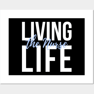 Living the Nurse life white and blue text design Posters and Art